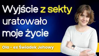 Nie byłam szczęśliwa będąc Świadkiem Jehowy  rozmowa z Olą 333 [upl. by Lleda18]