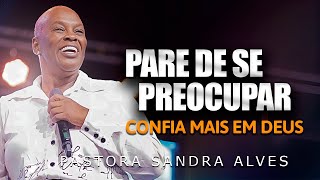 IMPOSSÍVEL você não MUDAR DE VIDA com essa PREGAÇÃO   Pastora Sandra Alves [upl. by Wilkinson965]