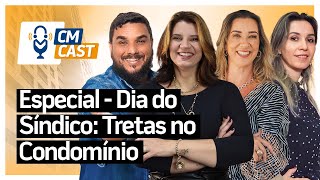 CM Cast  Especial Dia do Síndico Tretas no Condomínio [upl. by Nylirehc823]