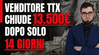 Venditore TTX chiude 13500€ dopo SOLO 14 giorni [upl. by Anirtik]