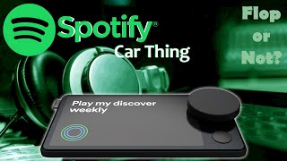 Flop or not  Spotify Car Thing Review [upl. by Nortal]