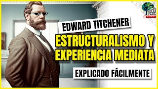 ¿Qué es el ESTRUCTURALISMO según EDWARD TITCHENER 🧡🧠 [upl. by Hermon]