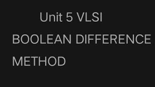 Boolean Difference method VLSI UNIT5 [upl. by Virgie]