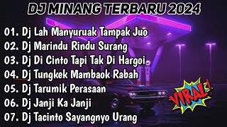 DJ MINANG TERBARU 2024 FULL BASS • DJ LAH MANYURUAK TANPAK JUO X MARINDU RINDU SURANG [upl. by Nnahgem]