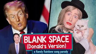 Blank Space Donalds Version  A Randy Rainbow Song Parody [upl. by Radburn]