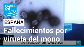 España reportó un segundo fallecimiento por la viruela del mono • FRANCE 24 Español [upl. by Pegasus]