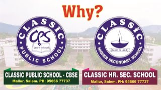 Why Classic Public School   DrTPeriasamy  Classic Higher Secondary School  Mallur [upl. by Lletnom]