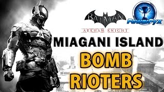 Batman Arkham Knight  Miagani Island  All Bomb Rioter Locations [upl. by Nosnek]