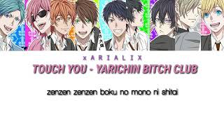 TOUCH YOU  ⭐Yarichin Bitch Club⭐ LYRICS [upl. by Reece]