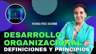 🔴 Desarrollo Organizacional definiciones y principios [upl. by Brittni]