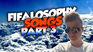 Fifalosophy Songs Part 3 [upl. by Yramesor]