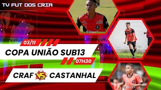 COPA UNIAO  QUARTAS DE FINAIS  CRAQUES VS CASTANHAL  SUb 13 [upl. by Benedikta]