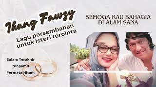 IKANG FAWZY  PERSEMBAHAN UNTUK ISTERI TERCINTA  TANPAMU  SALAM TERAKHIR  PERMATA HITAM [upl. by Leeda]