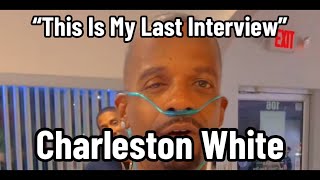 Charleston White “This Is My Last Interview” [upl. by Hegyera]