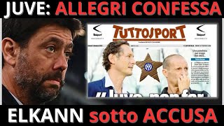 JUVENTUS🚨 Allegri CONFESSA anche ELKANN sotto ACCUSA  ecco perché AGNELLI [upl. by Blain447]