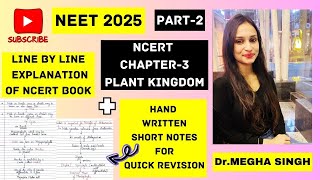 NCERT Chapter 3  Plant Kingdom  Line by Line explanation  Short notesQuick revision  NEET2025 [upl. by Ettenhoj]