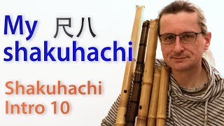 Shakuhachi Intro 10 – My shakuhachi [upl. by Ahtnamas]