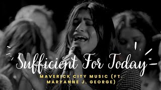 Sufficient For Today Lyrics by Maverick City Music Ft Maryanne J George [upl. by Nylahs]