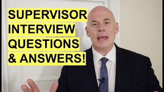 SUPERVISOR Interview Questions and ANSWERS How to PASS your Supervisor Interview [upl. by Etnuad969]