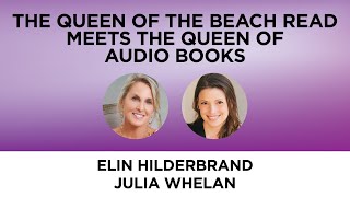 The Queen of the Beach Read Meets the Queen of Audio Books—Elin Hilderbrand with Julia Whelan [upl. by Ressler819]