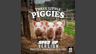 Three Little Piggies SpedUp Version [upl. by Sibley216]