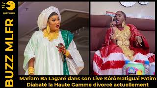 Mariam Ba Lagaré dans son Live Kôrômatiguai Fatim Diabaté la Haute Gamme divorcé actuellement [upl. by Atnahc921]