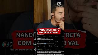 NANDO MOURA TRETA COM ARTHUR DO VAL Mamaefalei shorts [upl. by Teador]