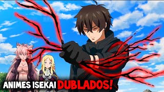 🔥12 Animes ISEKAI DUBLADOS COM UM PROTAGONISTA RANK SS OVERPOWER🔥 [upl. by Ainitsirc]