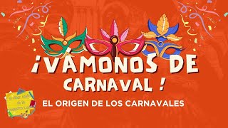 ¡Vamonos de carnaval Cual es el origen de los carnavales [upl. by Ariad830]