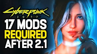 Cyberpunk 2077 Mods You Are REQUIRED to Install After Patch 21 [upl. by Janeczka463]