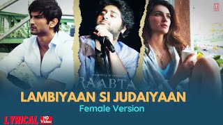 Lambiyaan Si Judaiyaan  Female Version  Lyrical  Arjit Sing  Raabta  Lyrics Flat [upl. by Jan565]