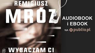 Wybaczam ci Remigiusz Mróz Audiobook PL [upl. by Seldan327]