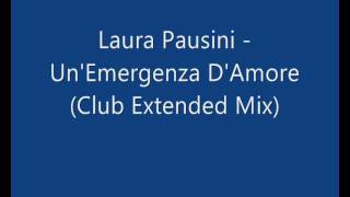 Laura Pausini  UnEmergenza DAmore Club Extended Mix [upl. by Kruter]