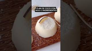 FLAN de COCO con SOLO 3 INGREDIENTES shorts recetas [upl. by Perren]