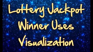 Lottery Jackpot Winner Uses Visualization [upl. by Esya304]