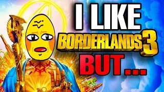 I Like Borderlands 3 But [upl. by Adne]