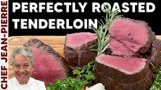 How To Perfectly Roast a Beef Tenderloin  Chef JeanPierre [upl. by Acyre]