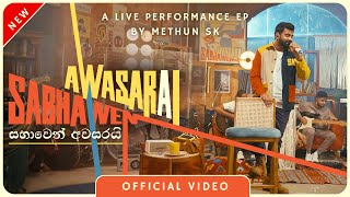 Sabhawen Awasarai සභාවෙන් අවසරයි Full EP  Methun SK ft senangamusic  Official Video [upl. by Dranyam874]