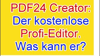 PDF24 Creator – Der kostenlose und professionelle PDF Reader und Editor [upl. by Aissac]