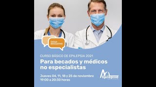 CURSO BÃSICO DE EPILEPSIA 2021 PARA BECADOS Y MÃ‰DICOS NO ESPECIALISTAS PARTE 3 [upl. by Aldos]