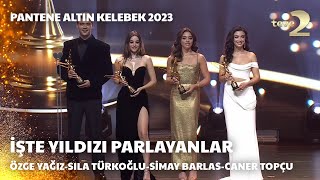 Pantene Altın Kelebek 2023Yıldızı Parlayanlar–Özge YağızSıla Türkoğlu Simay Barlas ve Caner Topçu [upl. by Antone606]