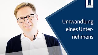 Umwandlung eines Unternehmens  Thomas Breit Steuerberatung [upl. by Arlynne]