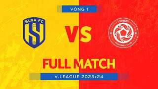 FULL MATCH SÔNG LAM NGHỆ AN  VIETTEL FC  VLEAGUE 1 202324 [upl. by Pentha]