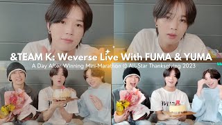 ENG SUBBED ampTEAM K Weverse Live With FUMA amp YUMA 15102023 Celebrate Ks MiniMarathon Win😊❤️😍 [upl. by Hanas]