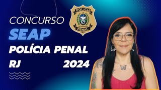 EDITAL POLÍCIA PENAL RJ 2024 SEAP [upl. by Yusuk]