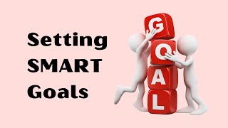 Setting SMART Goals [upl. by Anirdna821]