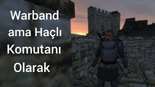 Warband Ama Haçlı Komutanı Olarak  Mount And Blade Warband  Leonardo Serisi 1 [upl. by Dorita]