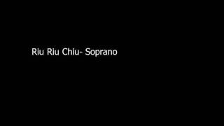 Riu Riu Chiu Soprano [upl. by Atikel543]