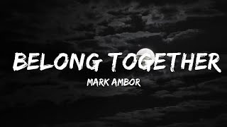 Mark Ambor  Belong Together Lyrics [upl. by Viguerie805]