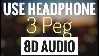 3 Peg Sharry Mann 8D AUDIO SONG  USE HEADPHONE [upl. by Notlim839]